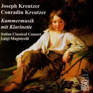 Kreutzer,J & C / Magistrelli / Ital Classical Cons - Chamber Music with Clarinet